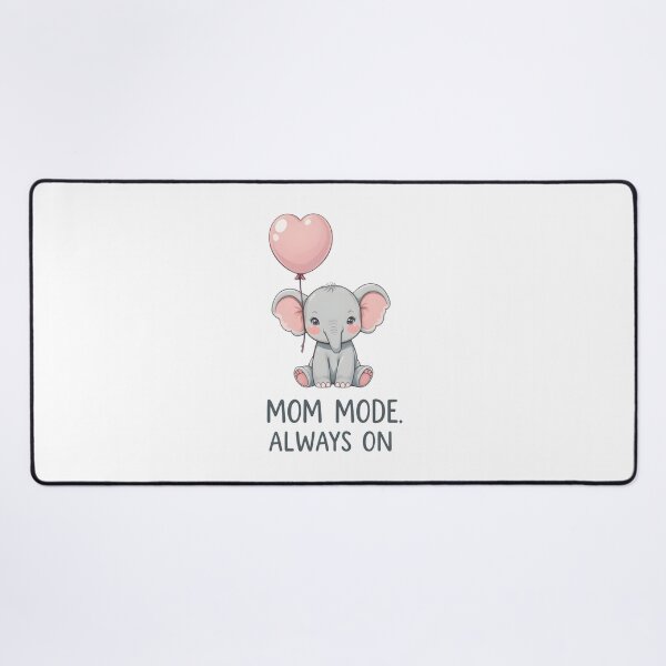 Item preview, Mom Mode Always On – Cute Baby Elephant Mom Life designed and sold by Dazzle-Sizzle.