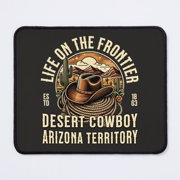 Item preview, Life On The Frontier Desert Cowboy Arizona Territory designed and sold by scooterbaby.