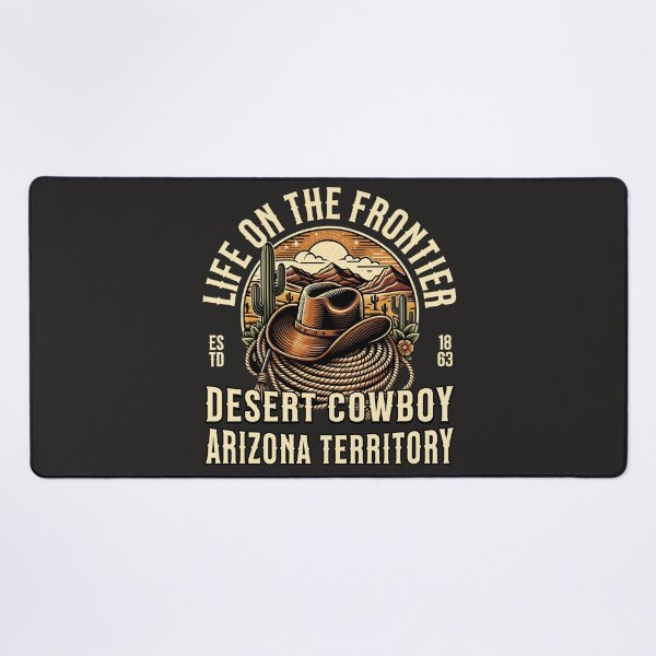 Item preview, Life On The Frontier Desert Cowboy Arizona Territory designed and sold by scooterbaby.