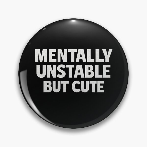 Item preview, Mentally Unstable But Cute – Funny Self-Aware Humor Design designed and sold by AddictiveDesign.