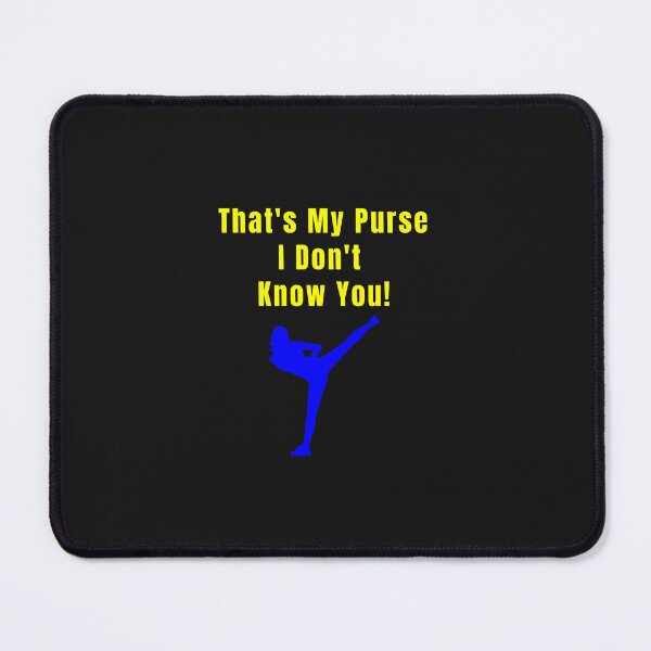 Item preview, That’s My Purse I Don’t Know You designed and sold by KATKattalestv.