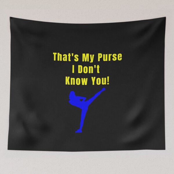 Item preview, That’s My Purse I Don’t Know You designed and sold by KATKattalestv.