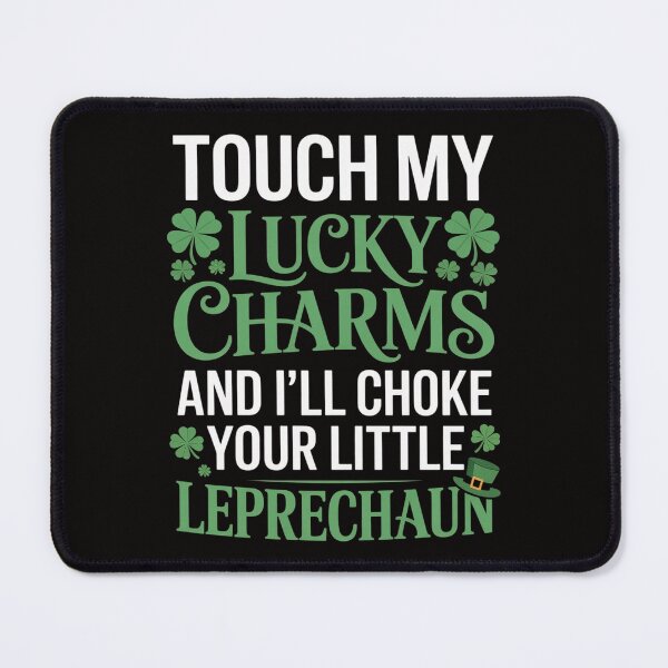 Item preview, ouch My Lucky Charms And I'll Choke Your Little Leprechaun designed and sold by DarioRosales.
