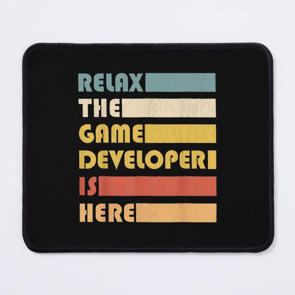 Item preview, Relax The Game Developer Is Here designed and sold by Gogetgiggles.