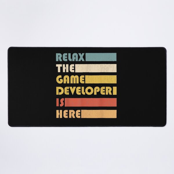 Item preview, Relax The Game Developer Is Here designed and sold by Gogetgiggles.