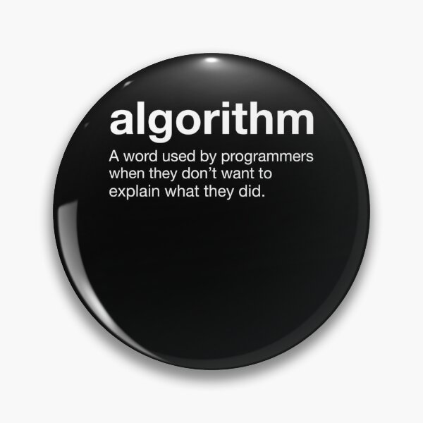 Item preview, Algorithm A Word Used By Programmers When They Don't Want To Explain What They Did designed and sold by Gogetgiggles.