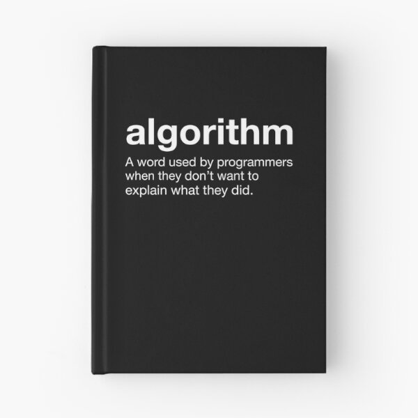 Item preview, Algorithm A Word Used By Programmers When They Don't Want To Explain What They Did designed and sold by Gogetgiggles.