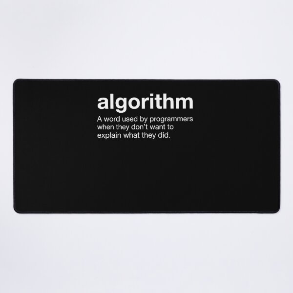 Item preview, Algorithm A Word Used By Programmers When They Don't Want To Explain What They Did designed and sold by Gogetgiggles.