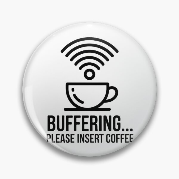 Item preview, Buffering Please Insert Coffee  designed and sold by SteezeeStore.