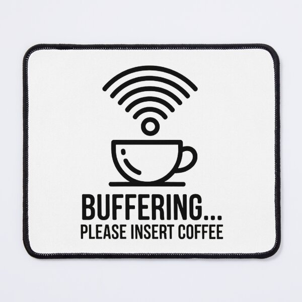 Item preview, Buffering Please Insert Coffee designed and sold by SteezeeStore.
