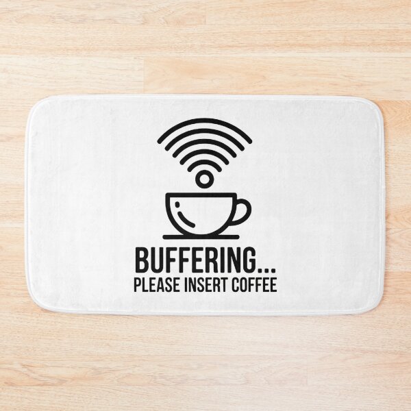 Item preview, Buffering Please Insert Coffee  designed and sold by SteezeeStore.