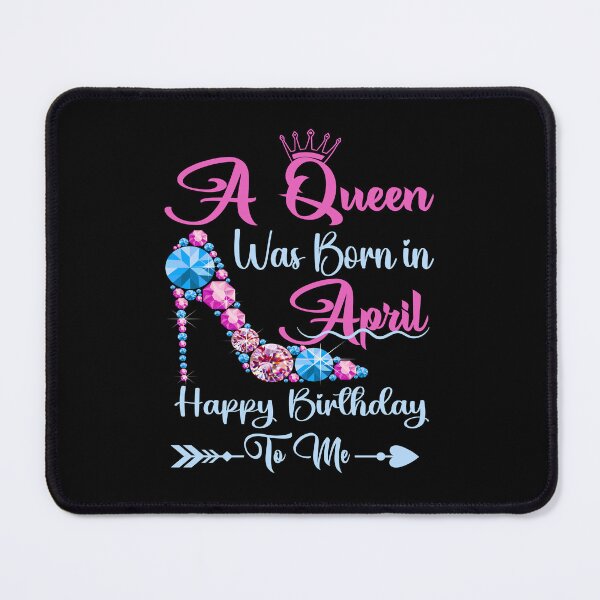 Item preview, A Queen Was Born In April Happy Birthday To Me designed and sold by Gogetgiggles.