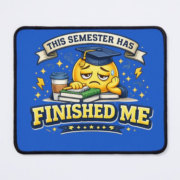 Item preview, This Semester has Finished Me designed and sold by BusDriverCod.