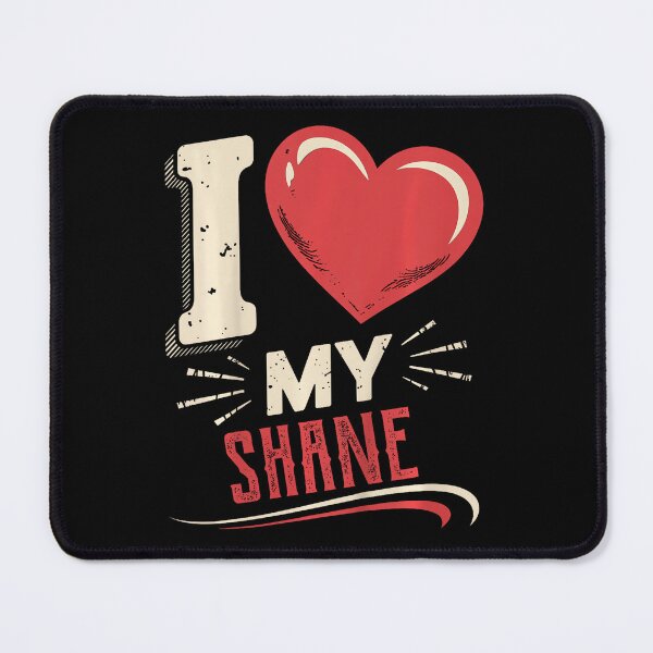 Item preview, I Love My Shane T-Shirt Name Shane designed and sold by RosellaBalistre.