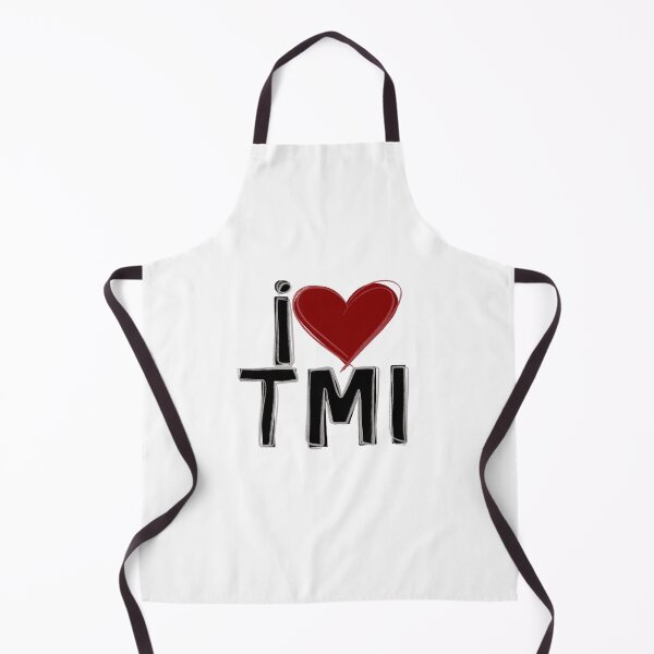 Item preview, I love TMI  designed and sold by BusyBialas.