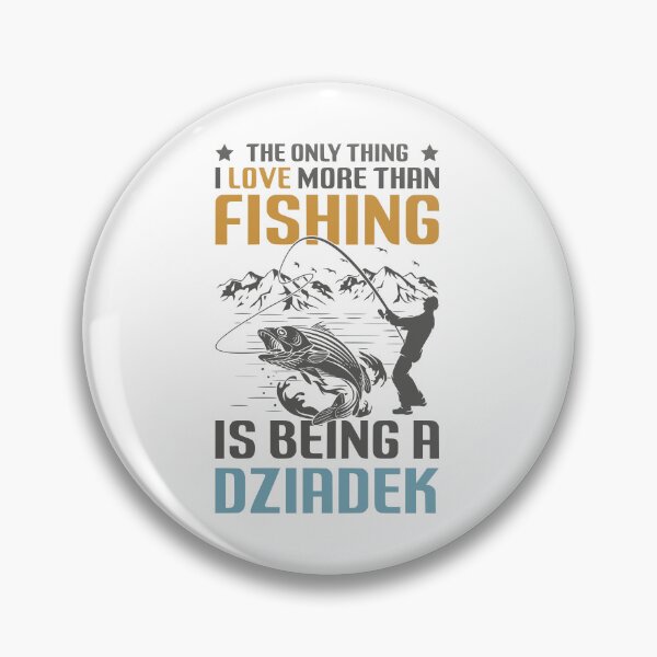 Item preview, The Only Thing I Love More Than Fishing Is Being a Dziadek | Funny Polish Grandpa designed and sold by besensible.