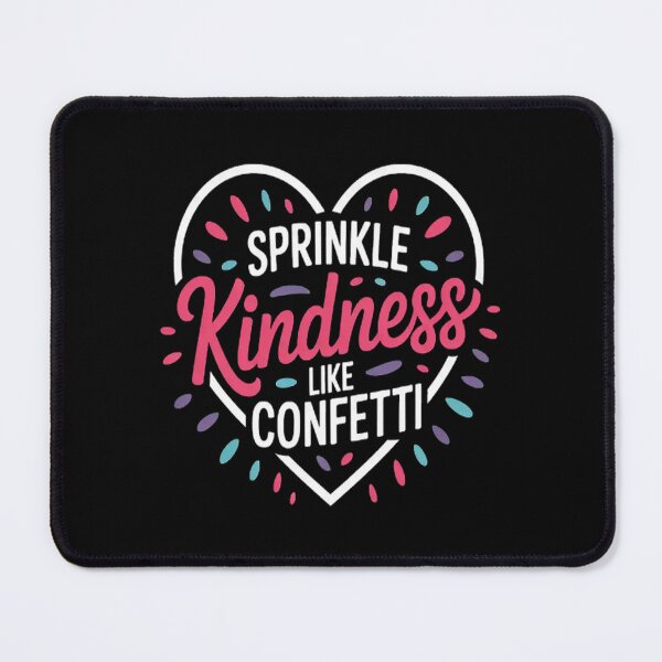 Item preview, Sprinkle Kindness Like Confetti Anti Bullying designed and sold by mandiana.