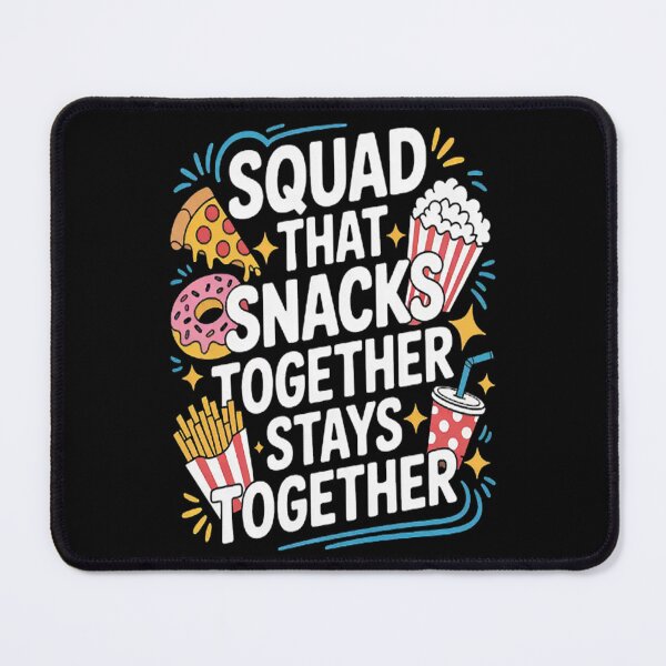 Item preview, Squad that Snacks Together Stay Together Fun Party designed and sold by mandiana.