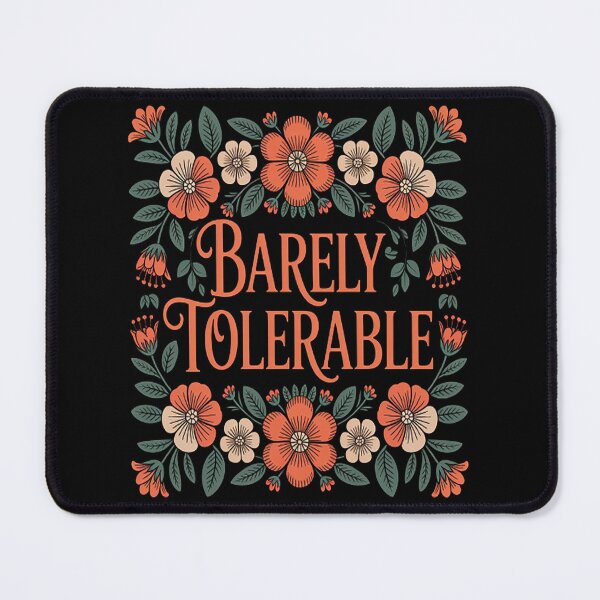 Item preview, Floral Sass Barely Tolerable designed and sold by gandebro.