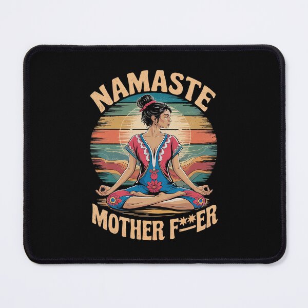 Item preview, Yoga Humor Meditation Namaste Mother designed and sold by CombatTask.