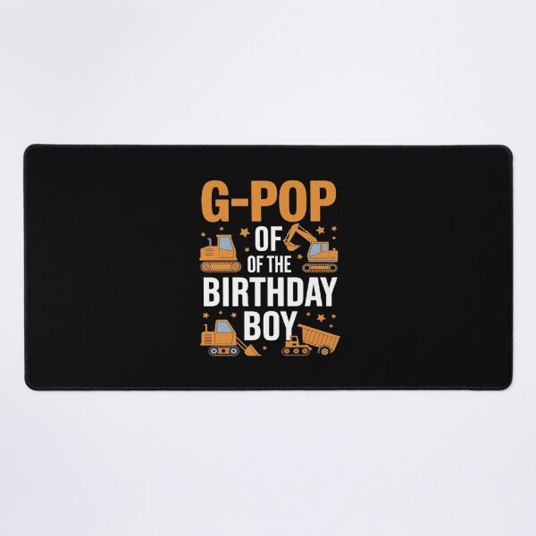 Item preview, G-Pop Of The Birthday Boy Construction Excavator Bday designed and sold by MythWoot.