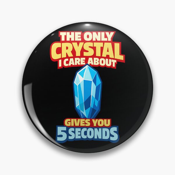 Item preview, The Only Crystal I Care About Gives You 5 Seconds Design designed and sold by TeeTimeTreasure.