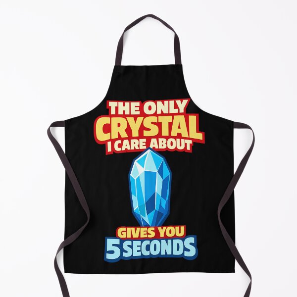 Item preview, The Only Crystal I Care About Gives You 5 Seconds Design designed and sold by TeeTimeTreasure.