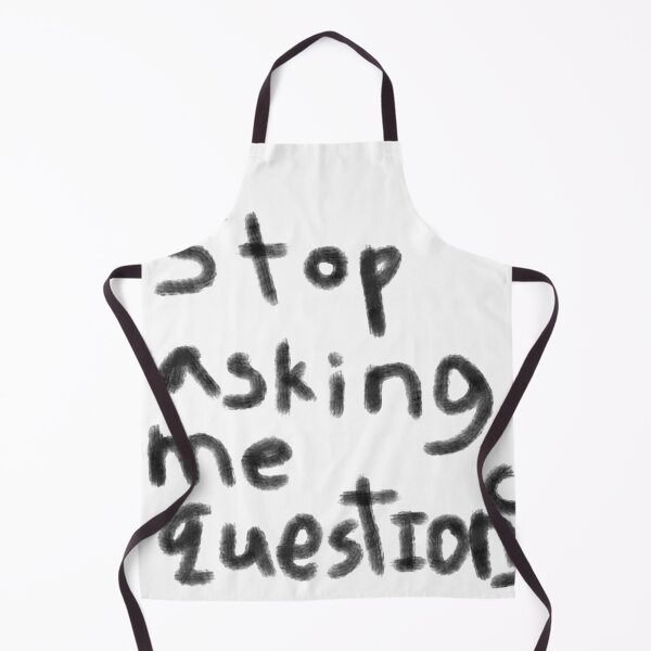 Item preview, stop asking me questions designed and sold by cadetgallery.