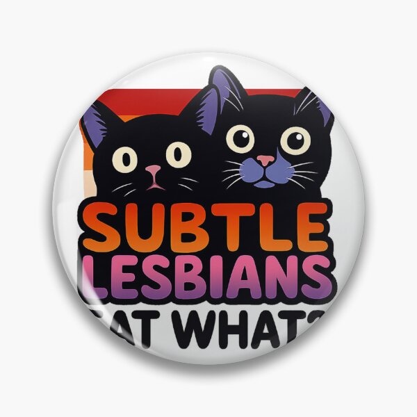 Item preview, Subtle Lesbian, Subtle Lesbian Eat What designed and sold by ryanapples2.