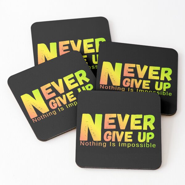 Item preview, Never Give Up Nothing Impossible designed and sold by NxtGenDesigns.
