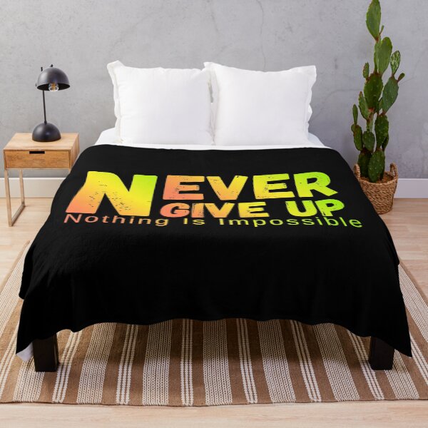 Item preview, Never Give Up Nothing Impossible designed and sold by NxtGenDesigns.