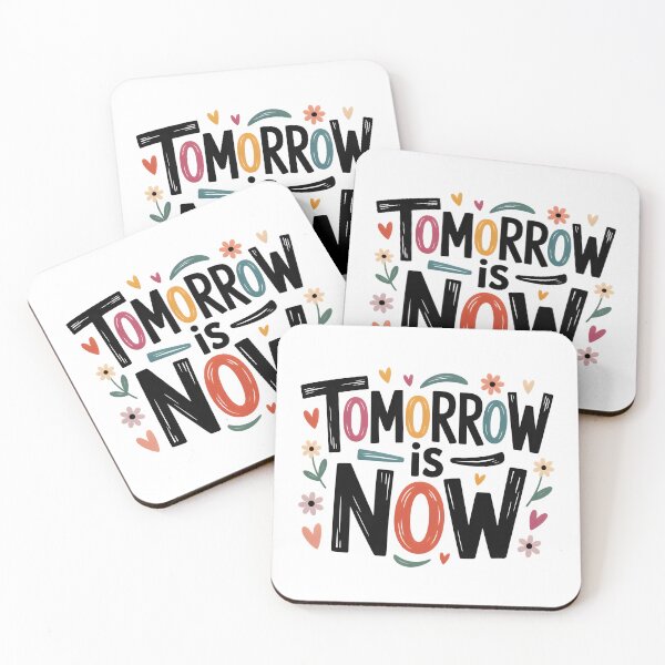 Item preview, Tomorrow is now designed and sold by nimmitrends.