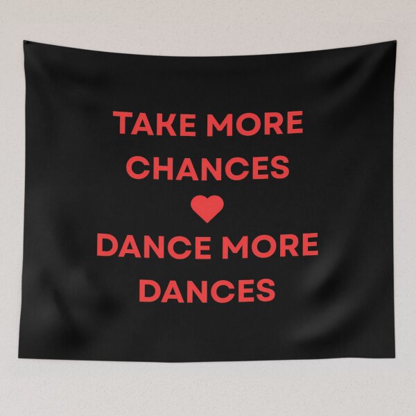 Item preview, Take More Chances, Dance More Dances designed and sold by wnponswf83.