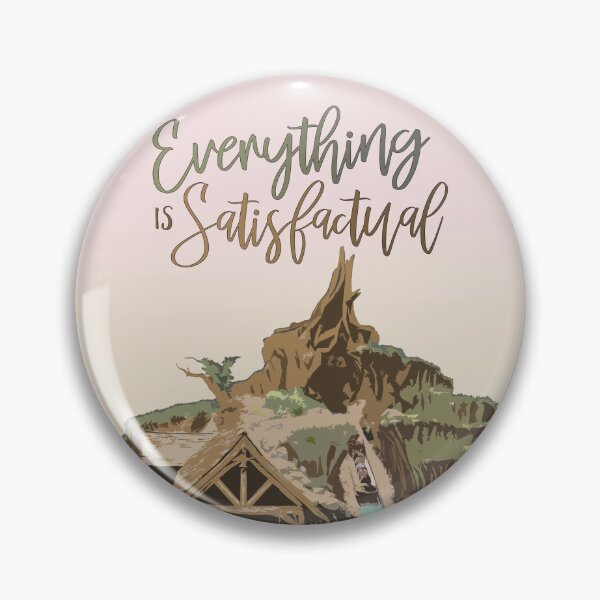 Item preview, Everything Is Satisfactual - Splash Mountain designed and sold by LeCreateCo.