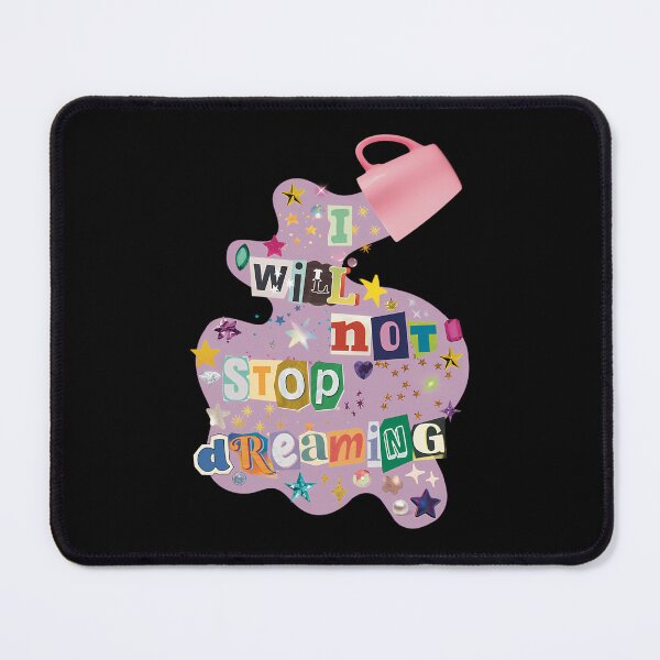 Item preview, I Will Not Stop Dreaming designed and sold by wnponswf83.