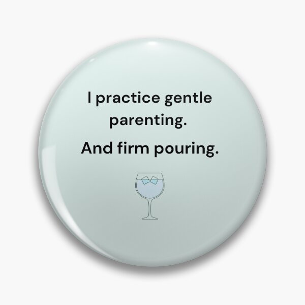 Item preview, Gentle Parenting, Firm Pouring Quote designed and sold by MadeInNapTime.