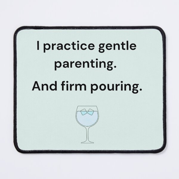 Item preview, Gentle Parenting, Firm Pouring Quote designed and sold by MadeInNapTime.
