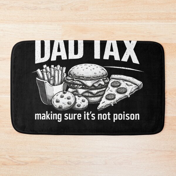 Item preview, Dad Tax Making Sure It’s Not Poison – Dad Joke T-Shirt designed and sold by Casual-Proof.