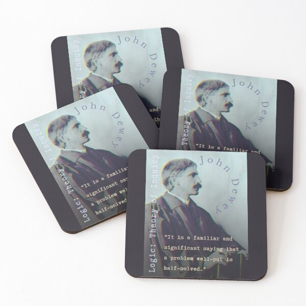 Item preview, John Dewey quote: It is a familiar and significant saying that a problem well-put is half-solved. designed and sold by artbleed.