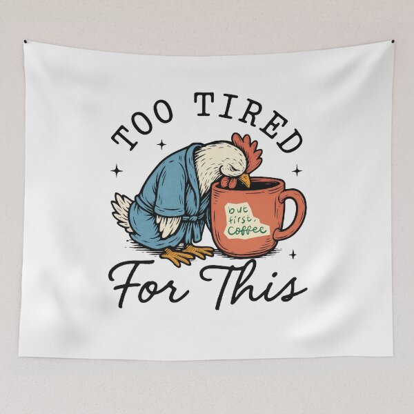 Item preview, Too Tired For This ,Chicken - Funny Coffee Lover Tee - Sarcastic Morning Person Gift designed and sold by ChameraDesign.