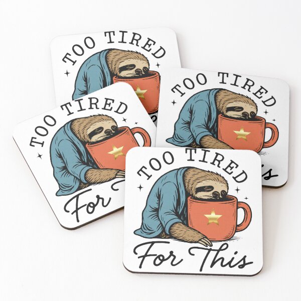 Item preview, Too Tired For This ,Sloth- Funny Coffee Lover Tee - Sarcastic Morning Person Gift designed and sold by ChameraDesign.