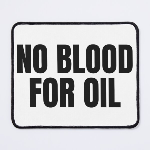 Item preview, NO BLOOD FOR OIL designed and sold by Eh Plus Designs.