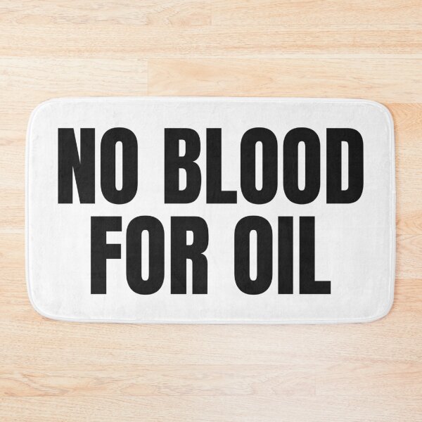 Item preview, NO BLOOD FOR OIL designed and sold by Eh Plus Designs.