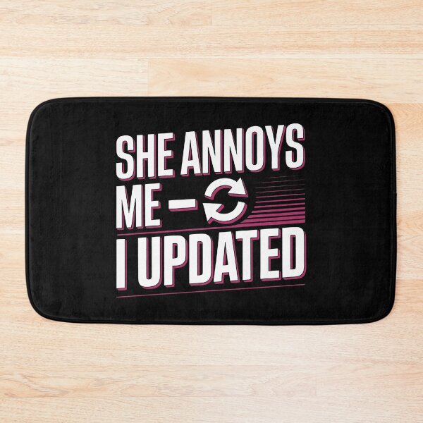 Item preview, She Annoys Me I Updated Funny Relationship Sarcasm Art designed and sold by SplashTastic.