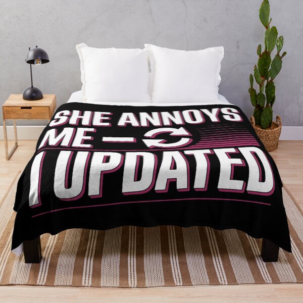 Item preview, She Annoys Me I Updated Funny Relationship Sarcasm Art designed and sold by SplashTastic.
