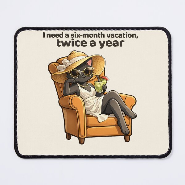 Item preview, I Need a Six-Month Vacation Twice a Year – Funny Relaxed Black Cat Holiday Design designed and sold by MagicMeow1.