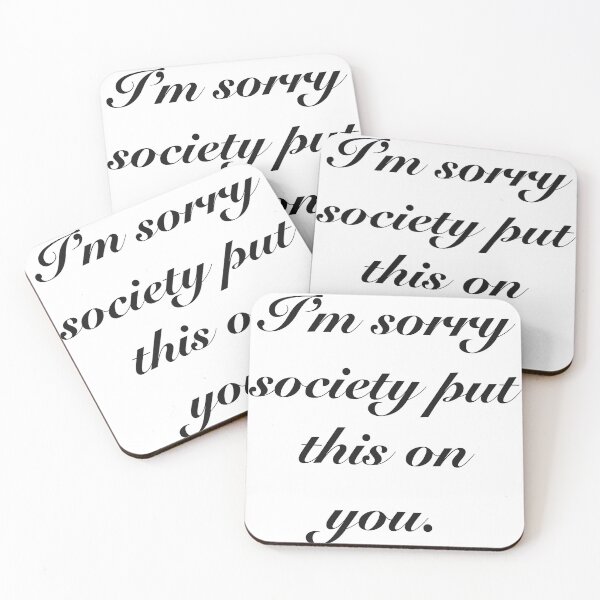Item preview, I’m Sorry Society Put This On You designed and sold by SirEdigarious.