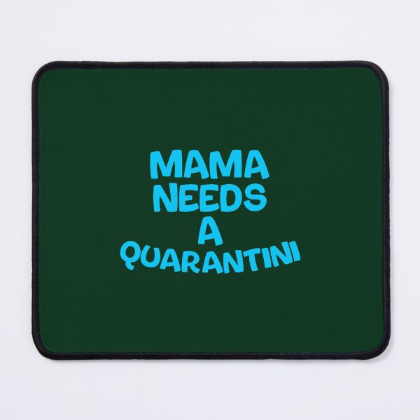Item preview, funny gift for your mom, Mama Needs A Quarantini, Mothers Day designed and sold by ringeGeek.