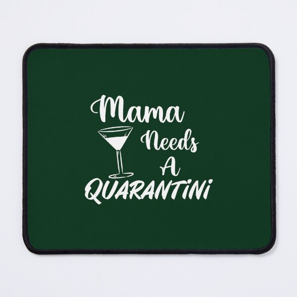 Item preview, Gift Ideas for Mothers Day, Mama Needs A Quarantini designed and sold by ringeGeek.