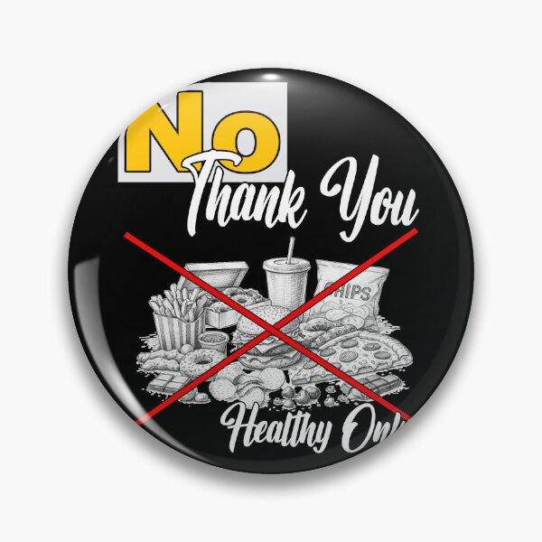 Item preview, NO THANK YOU HEALTHY ONLY anti junk food organic food organic farming eat healthy get nutrients designed and sold by Jt41.